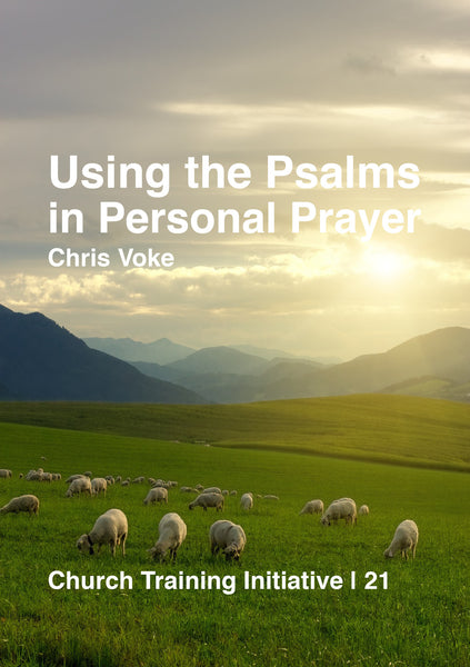 Church Training Initiative - Using the Psalms in Personal Prayer