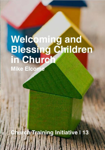 Church Training Initiative - Welcoming & Blessing Children in the Church